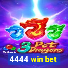 4444 win bet
