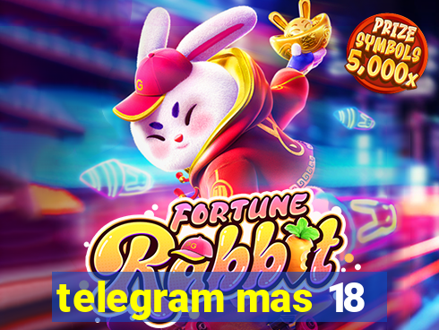 telegram mas 18