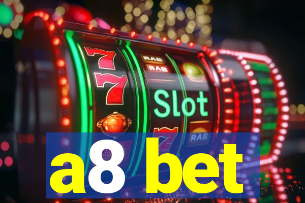 a8 bet
