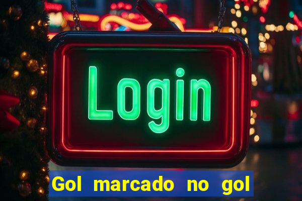 Gol marcado no gol marcado betano