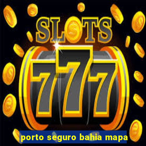 porto seguro bahia mapa