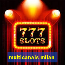 multicanais milan