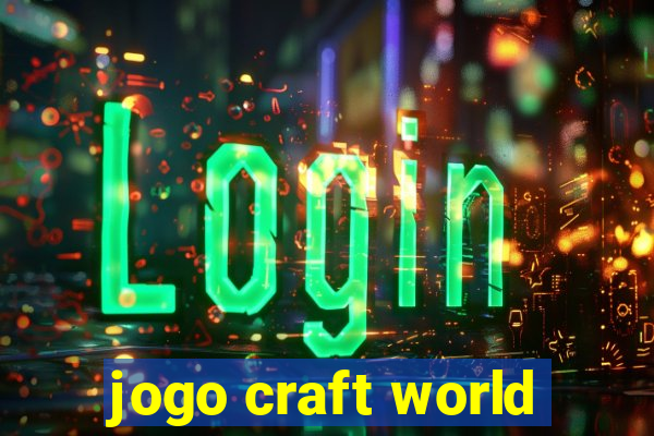 jogo craft world