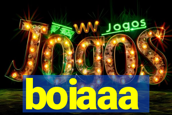 boiaaa