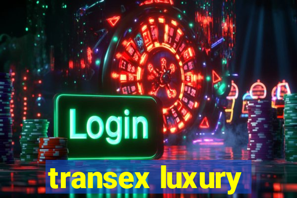 transex luxury