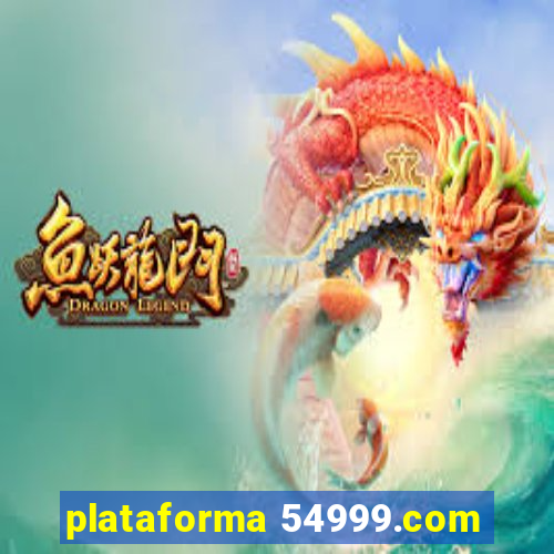 plataforma 54999.com