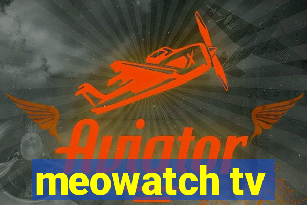 meowatch tv