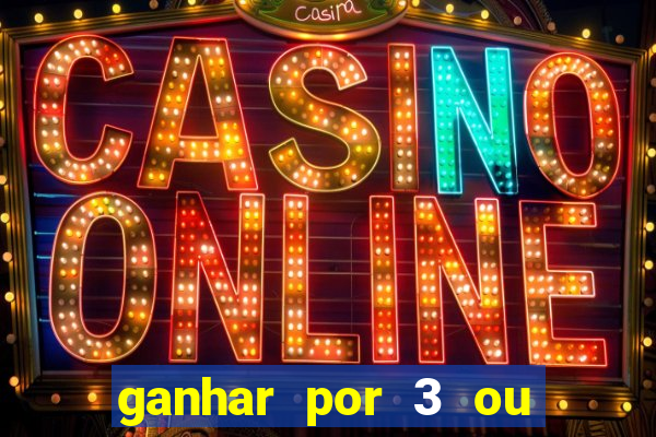 ganhar por 3 ou mais gols betano