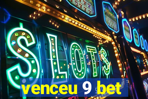 venceu 9 bet