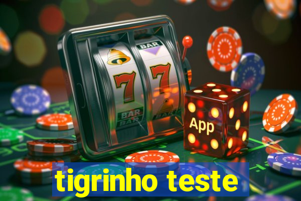 tigrinho teste