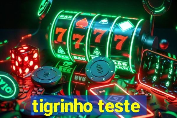 tigrinho teste