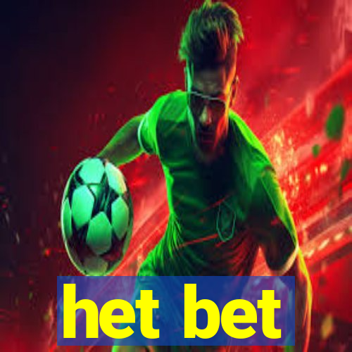 het bet