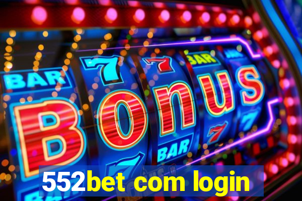 552bet com login
