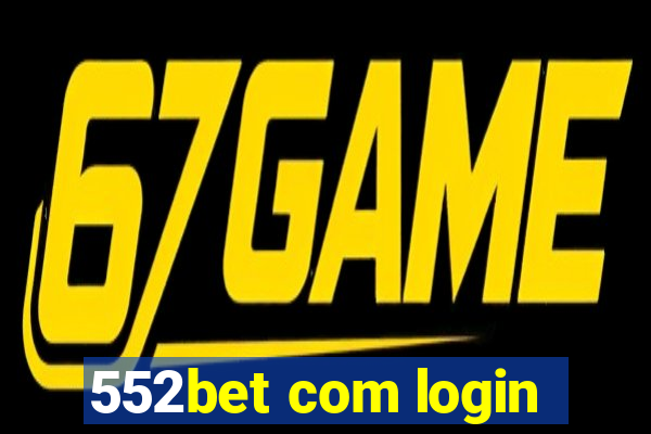 552bet com login