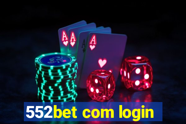 552bet com login