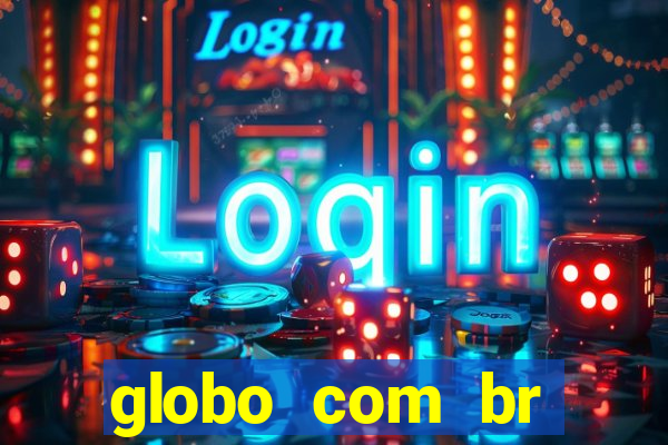 globo com br absolutamente noticias