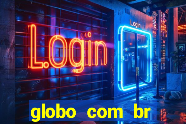 globo com br absolutamente noticias