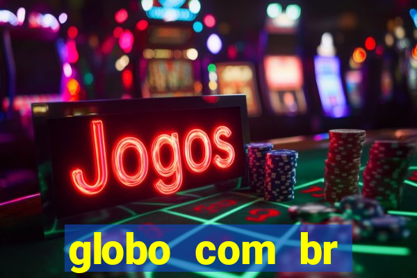 globo com br absolutamente noticias