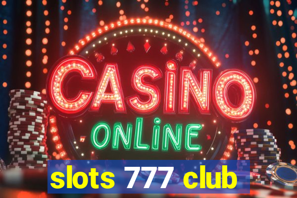 slots 777 club
