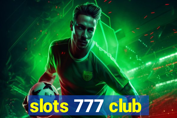 slots 777 club