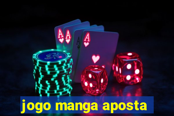 jogo manga aposta