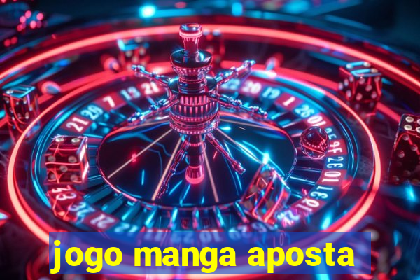 jogo manga aposta