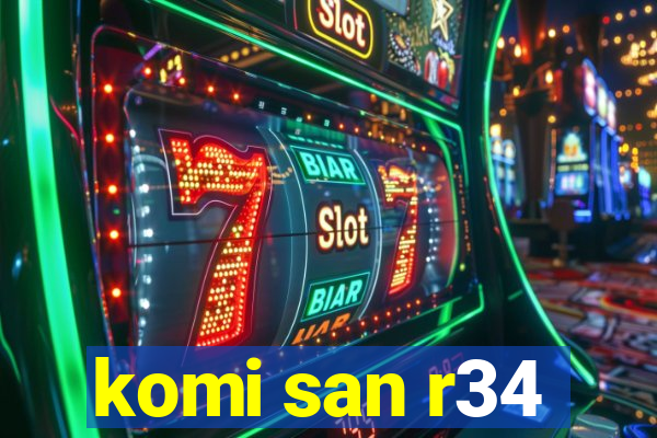 komi san r34