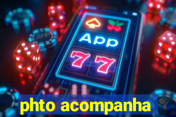 phto acompanha