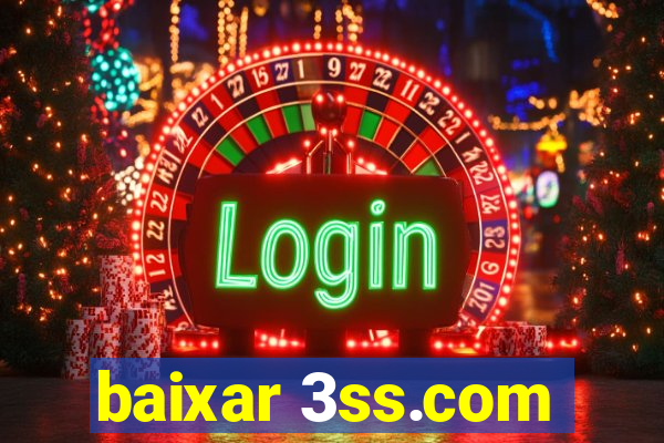 baixar 3ss.com