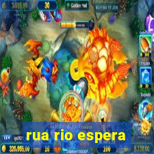 rua rio espera