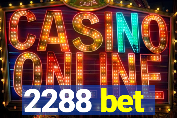2288 bet