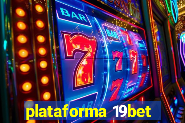 plataforma 19bet