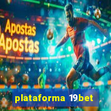 plataforma 19bet