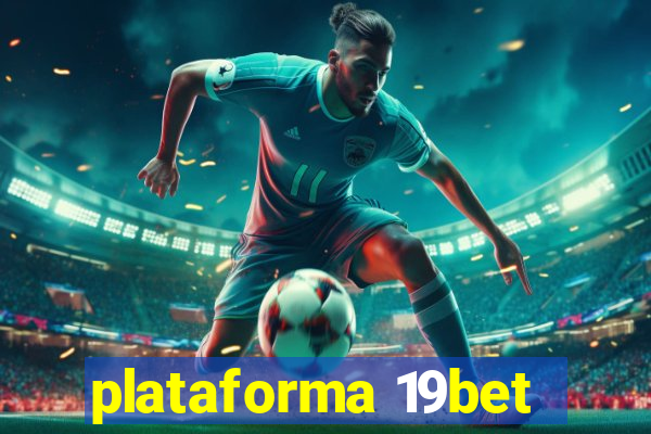plataforma 19bet