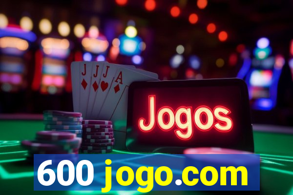 600 jogo.com