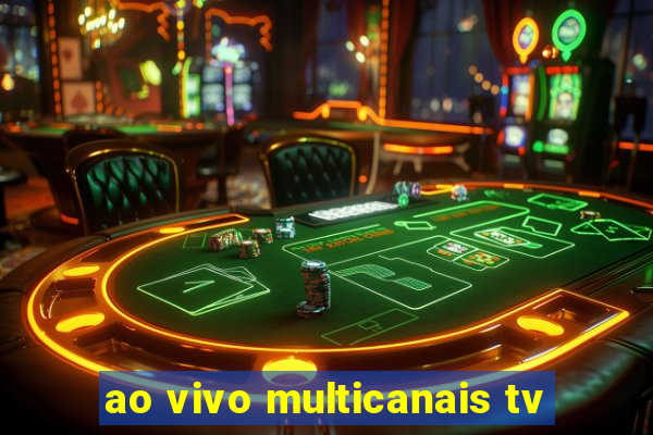 ao vivo multicanais tv
