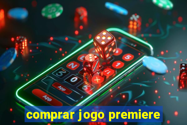 comprar jogo premiere