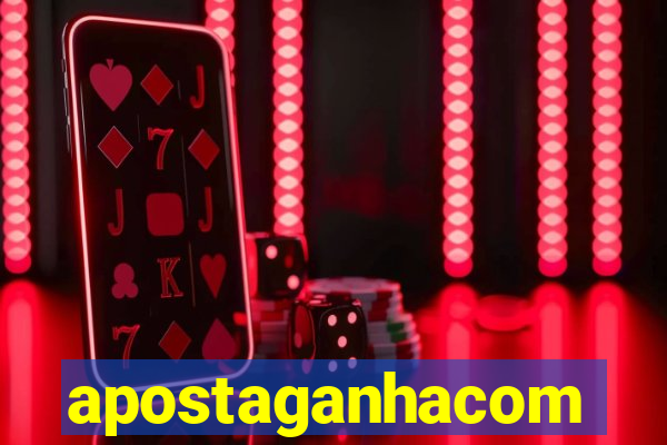 apostaganhacom