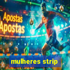 mulheres strip