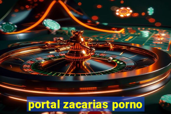 portal zacarias porno