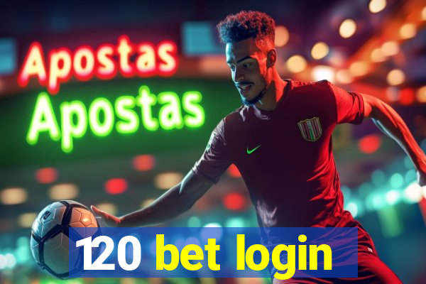 120 bet login