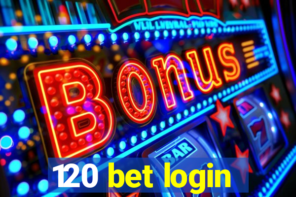 120 bet login