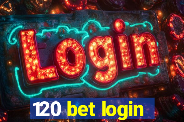 120 bet login