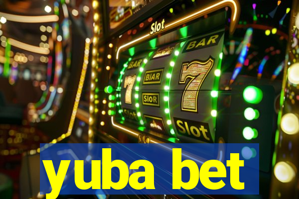 yuba bet