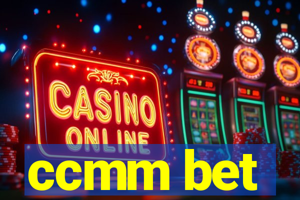 ccmm bet