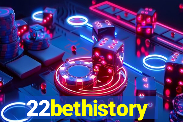 22bethistory