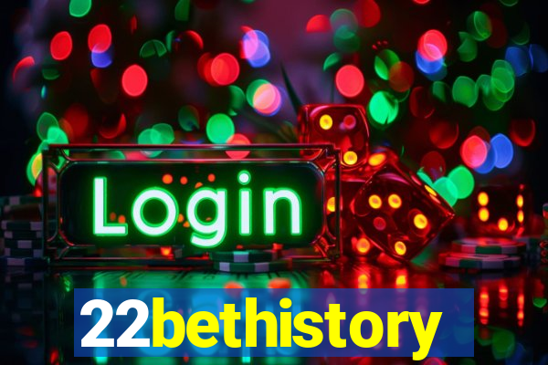 22bethistory