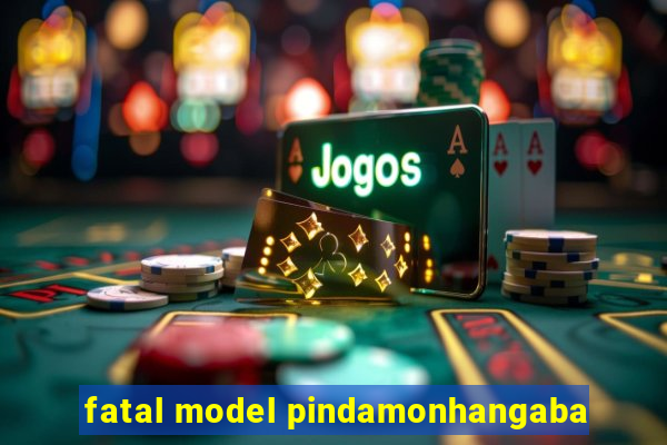 fatal model pindamonhangaba