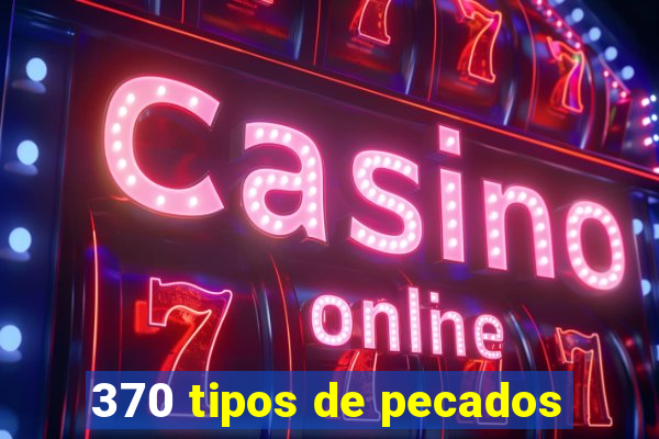 370 tipos de pecados