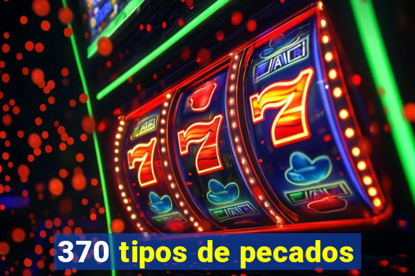 370 tipos de pecados